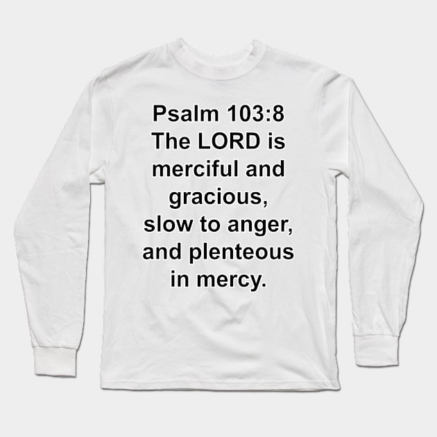 Psalm 103:8  Long Sleeve T-Shirt by Holy Bible Verses